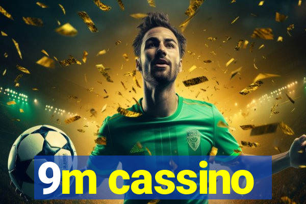 9m cassino